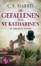 [Sebastian St. Cyr 09] • Die Gefallenen von St. Katharine’s